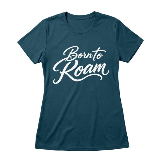 Born to Roam Women's Performance Tee
